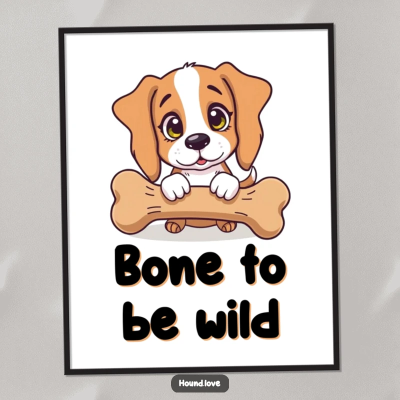 Funny Poster: A wide-eyed, innocent hound dog playfully nudging an oversized bone, capturing a moment of pure, humorous longing.