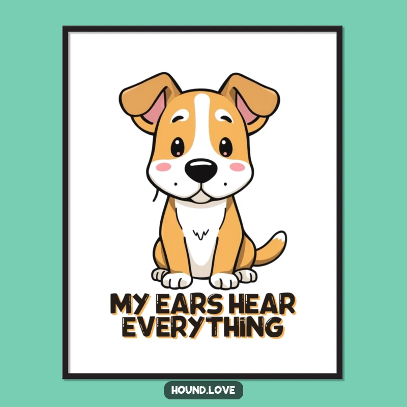 Funny Hound Dog Poster, Alert Ears Art, Hilarious Listening Decor Gift