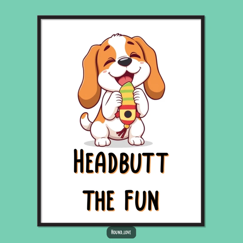 Funny Playful Hound Poster: Wiggling Toy Art, Hilarious Funny Gift Idea