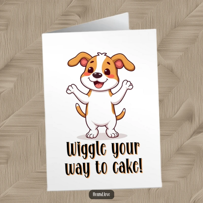 Funny Free Printable Birthday Card showing a happy hound doing a full-body wiggly dance of pure excitement and joy.
