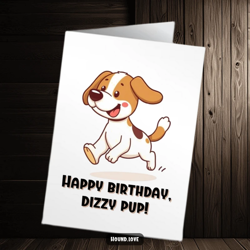 Funny Free Printable Birthday Card: A dizzy hound happily trips while comically chasing its own tail. Downloadable hilarity.