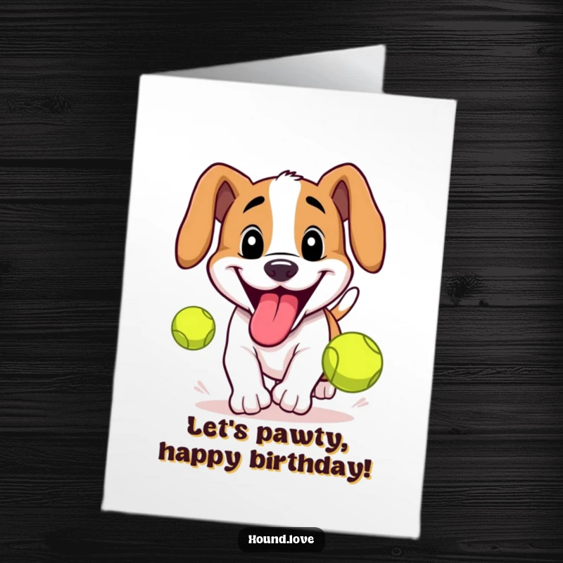 Funny free printable birthday card: a happy hound with a big grin, tongue out, chasing a tennis ball.